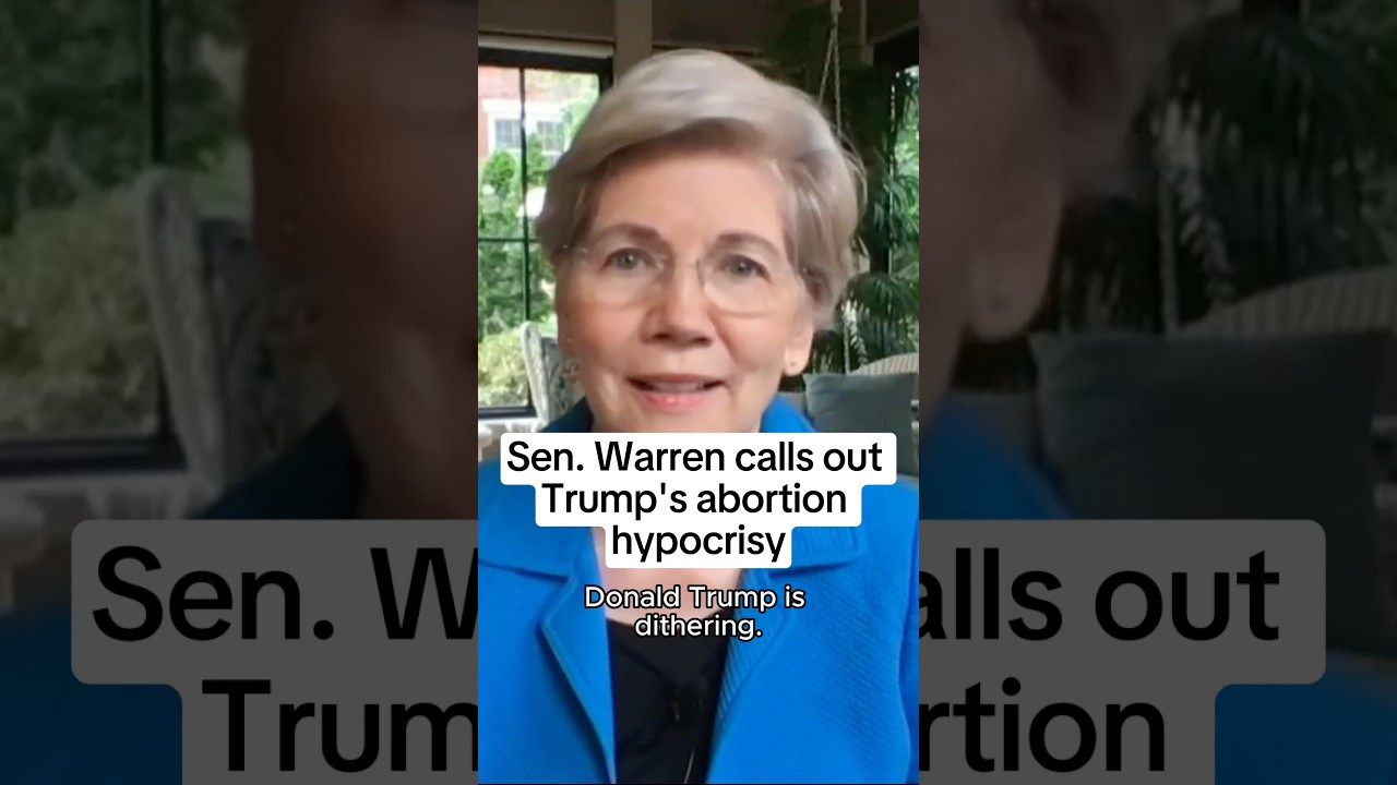 Sen. Warren calls out Trump’s abortion hypocrisy