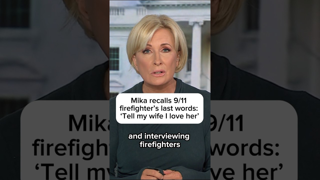 Mika recalls 9/11 firefighters last words: “Tell my wife I love her”