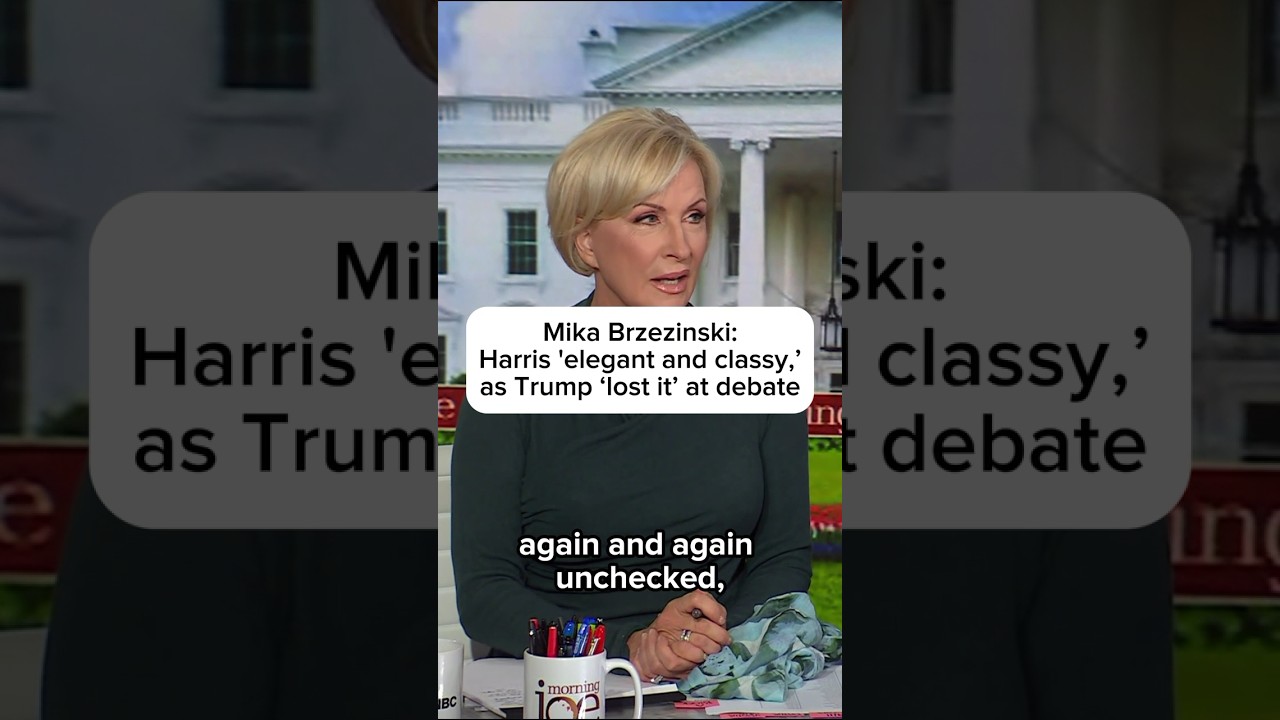 Mika Brzezinski: Harris 'elegant and classy,' as Trump 'lost it' at debate